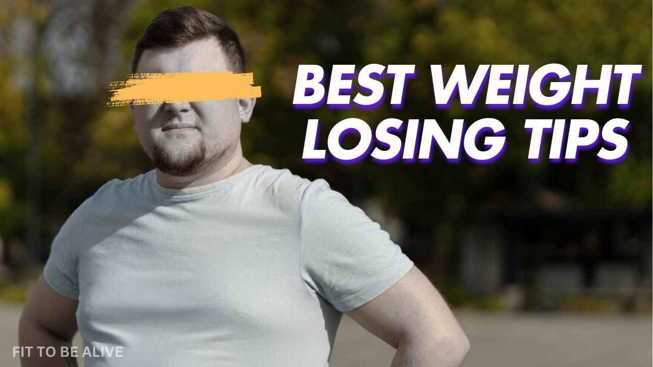 Best Weight Losing Tips