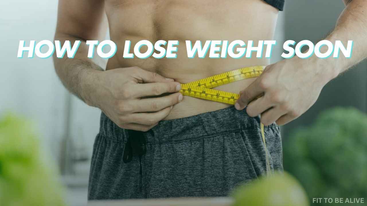 How to Lose Weight Soon